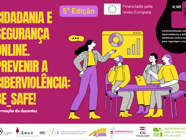 Inscrições abertas para a 5ª edição do curso “Cidadania e Segurança Online. Prevenir a Ciberviolência: bE_SAFE!”
